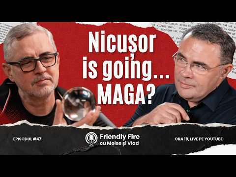 Nicușor is going... MAGA? | Friendly Fire #47🎙️