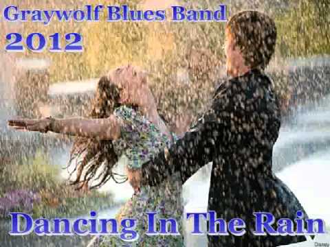 Graywolf Blues Band - 2012 - Dancing In The Rain - ΜΑΧΑΛΙΩΤΗΣ ΔΗΜΗΤΡΗΣ
