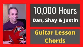 10,000 Hours - Dan, Shay & Justin - Guitar Lesson - Chords