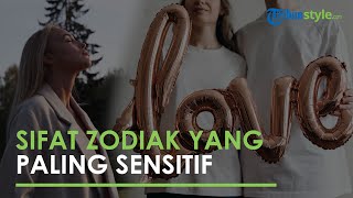Sifat Zodiak yang Paling Sensitif: Pisces Dikenal Intuitif, Sagitarius Terluka Tapi Pilih Tak Dirasa