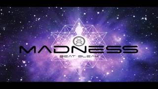 BEAT BLEAK   Madness