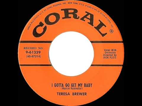 1955 HITS ARCHIVE: I Gotta Go Get My Baby - Teresa Brewer