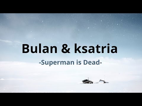 Superman Is Dead - Bulan & Ksatria ( Lyric Video )