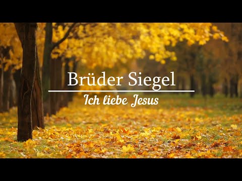 Brüder Siegel - Ich liebe Jesus (Christliches Lied) [Lyric Video]