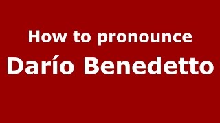 How to pronounce Darío Benedetto