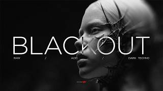 BLACKOUT | Acid / Raw / Dark Techno Mix