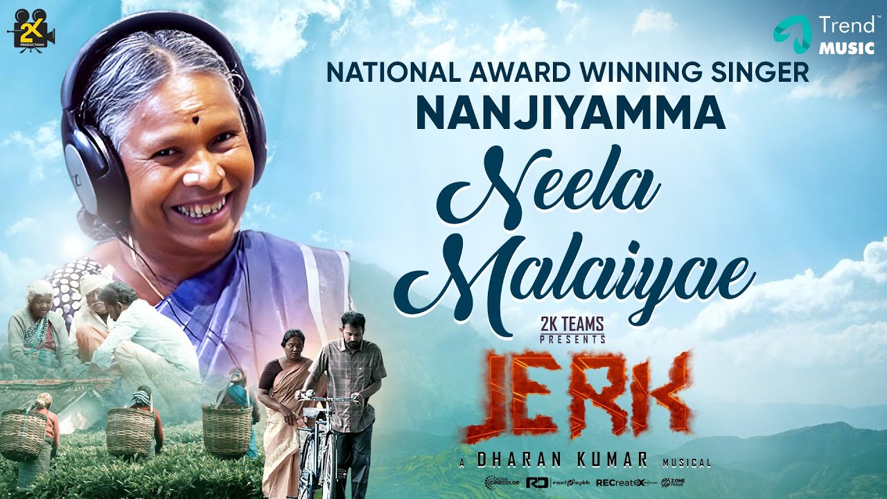 Neela Malaiyae Song Lyrics | Jerk 2024 | Nanjiyamma