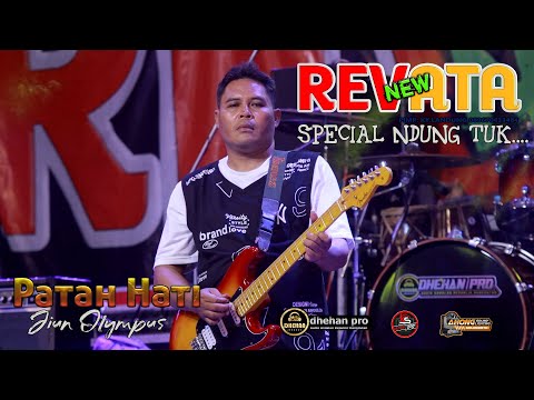 NEW REVATA // PATAH HATI // JIUN OLYMPUS // DHEHAN PRO AUDIO ( special pemburu NDUNG........ TUK )