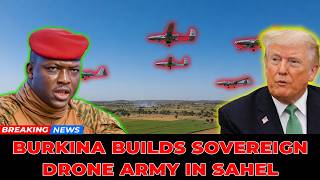 AGAIN! Ibrahim Traoré Rejects West: Burkina Faso Builds Sovereign Drone Army in Sahel