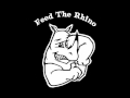 Sometimes,  FTR -  Feed The Rhino