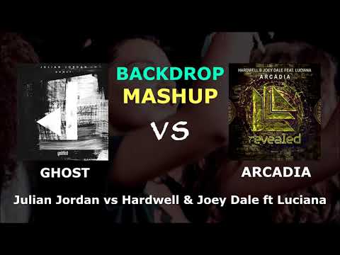 Julian Jordan vs Hardwell & Joey Dale - Ghost vs Arcadia (Backdrop Mashup)