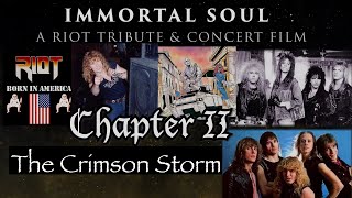 IMMORTAL  SOUL - A Riot Tribute &amp; Concert Film- Chapter II "THE CRIMSON STORM"