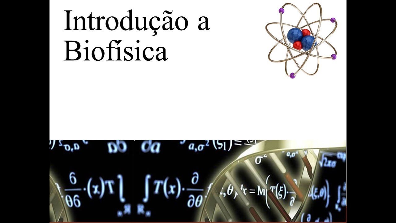 Introdução a Biofísica