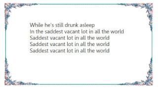 Grandaddy - Saddest Vacant Lot in All the World Lyrics