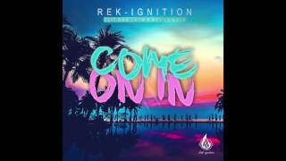 Rek-Ignition - Come On In (Audio) Feat. Rah-Him X Belle Aziz