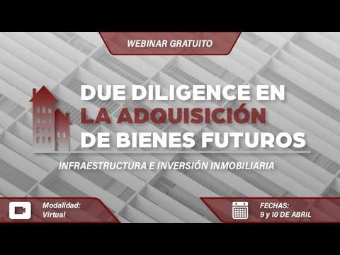 Día 2: Due diligence en la adquisición de bienes futuros: Infraestructura e Inversión Inmobiliaria