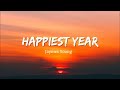 Vietsub Happiest Year Jaymes Young Nhạc Hot TikTok Lyrics Video