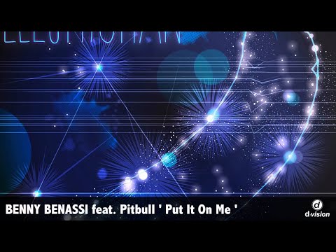 BENNY BENASSI feat. Pitbull ' Put It On Me '