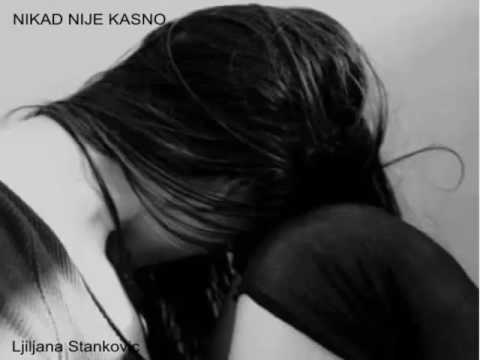 NIKAD NIJE KASNO Ljiljana Stankovic