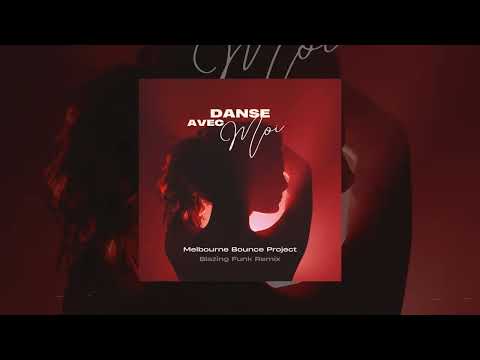 Melbourne Bounce Project - Danse Avec Moi (@BlazingFunk Remix)