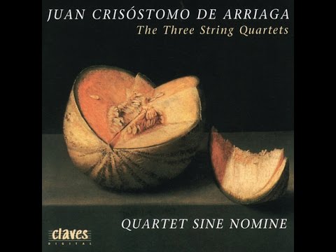 Quatuor Sine Nomine - Juan Crisóstomo De Arriaga: The complete String Quartet No.3 in E-Flat Major