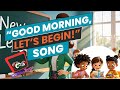 Good Morning Let S Begin Song Children S Songs For Learning And Fun