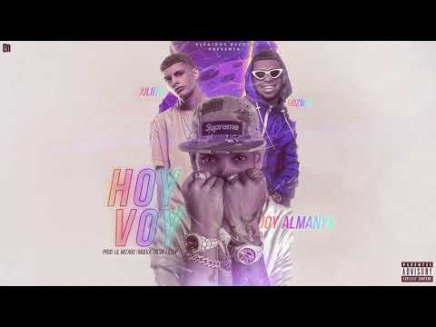 Joy Almanyk  x Hozwal x Juliito - Hoy Voy