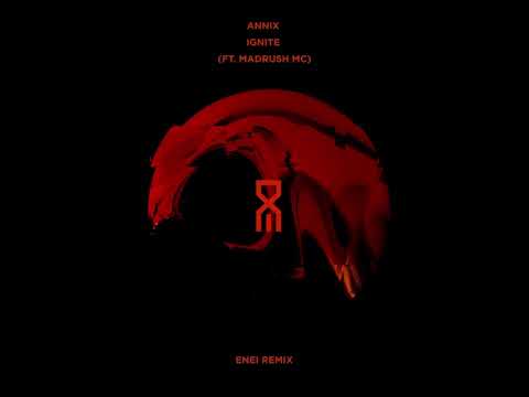 ANNIX ft Madrush Mc - IGNITE (Enei Remix)