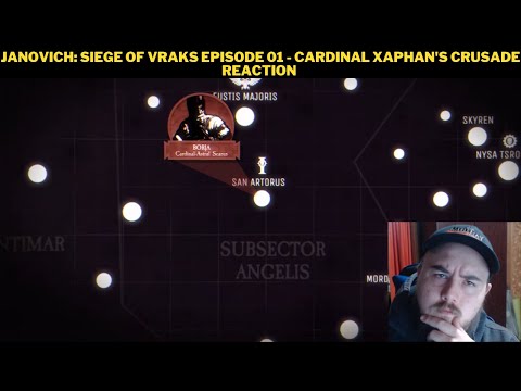 Janovich: Siege of Vraks Episode 01 - Cardinal Xaphan's Crusade Reaction