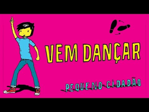 VEM DANÇAR | Pequeno Cidadão