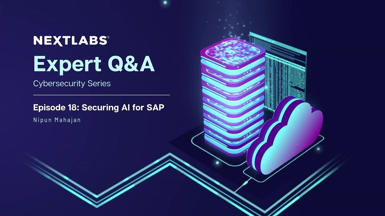 Securing AI for SAP | NextLabs Cybersecurity Expert Series