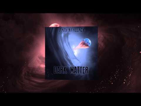 Faith in Fallacy - Dark Matter - Teaser