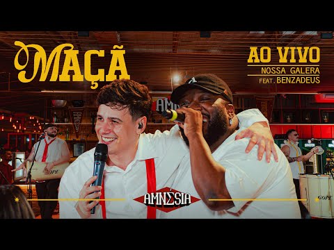 NOSSA GALERA E BENZADEUS - Maçã (Ao Vivo)