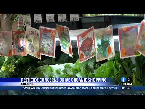 Pesticide concerns drive organic produce shopping in Eugene