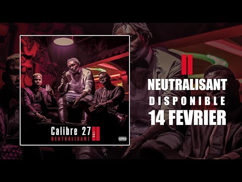 CALIBRE 27 - NEUTRALISANT (Vol. 2) 14 février et Concert 21 mars au STADE DU 26-MARS !