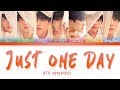 BTS 방탄소년단 Just One Day 하루만 Color Coded Lyrics Han Rom Eng