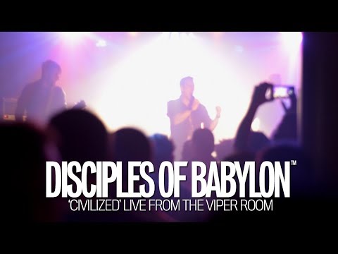 Disciples of Babylon - Civilized - Live From The Viper Room [Official Live Concert Video]