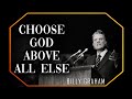 Choose God Above All Else Billy Graham Sermon BillyGraham Gospel Jesus Christ