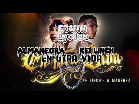 Almanegra Ft Kei Linch - En Otra Vida - (Letra)