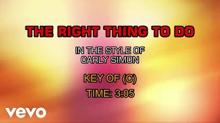 Carly Simon - The Right Thing To Do (Karaoke)