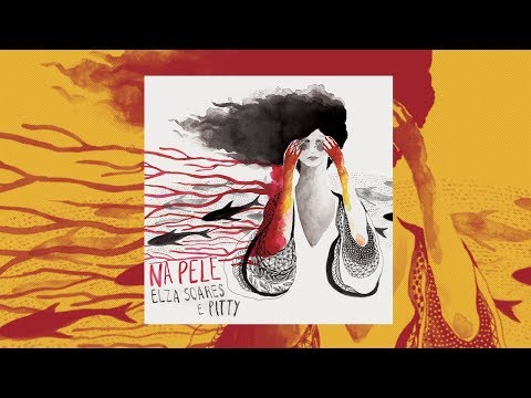 Na Pele - Elza Soares e Pitty (Lyric Video)