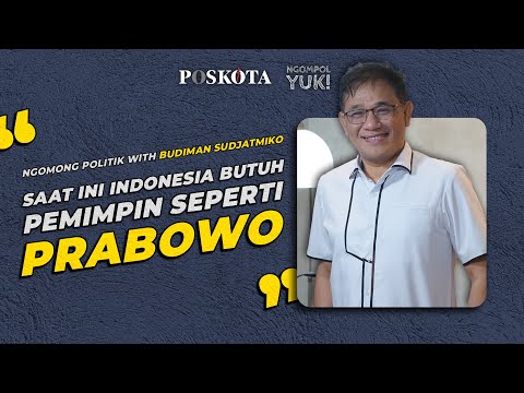 Budiman Sudjatmiko: Saat Ini Indonesia Butuh Pemimpin Seperti Prabowo I Ngompol Poskota