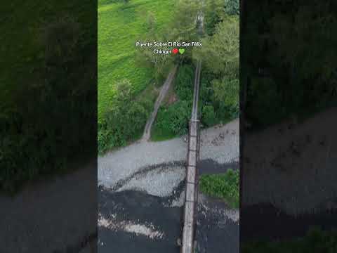 Puente Sobre El Río San Félix Chiriquí ❤️💚