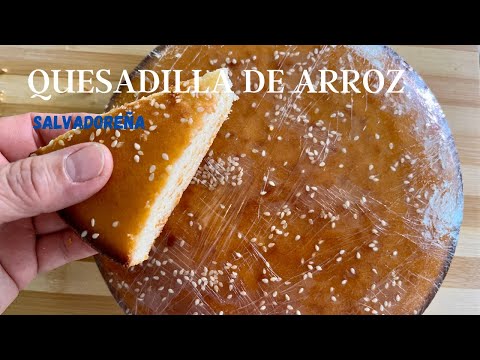 Cómo hacer QUESADILLA salvadoreña 100% DE ARROZ (gluten free)