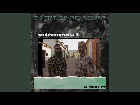 Barriles de Crudo (feat. Crill & N. Skillzz)