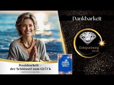 Dankbarkeit heilt – spüre die wahre Kraft in dir! I LOUISE HAY inspiriert