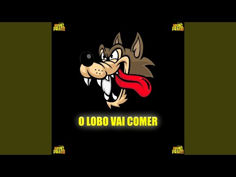 O LOBO VAI COMER - ELE TE COME E DEPOIS JOGA FORA