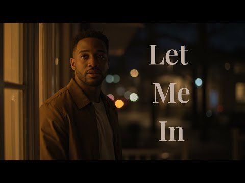 "Let Me In" - Soothe Your Soul: Romantic R&B That Feels Like Love