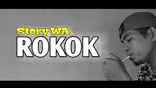 Download lagu ROKOK | STATUS WHATSAPP mp3