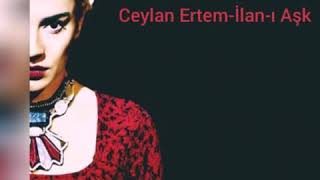 Ceylan Ertem - İlan-ı aşk ( Yıldız Tilbe yıldızlı şarkıları) lyrics / sözleri